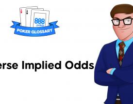Reverse Implied Odds Poker