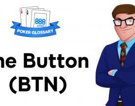 What is the Button (BTN) in Poker?